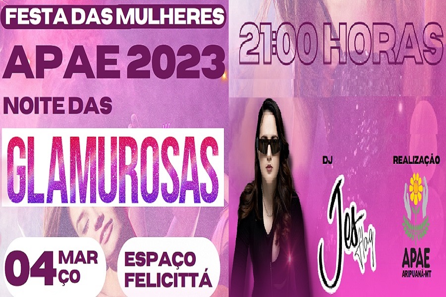 Adquira já seu ingresso para "Festa das Mulheres" da APAE em Aripuanã 