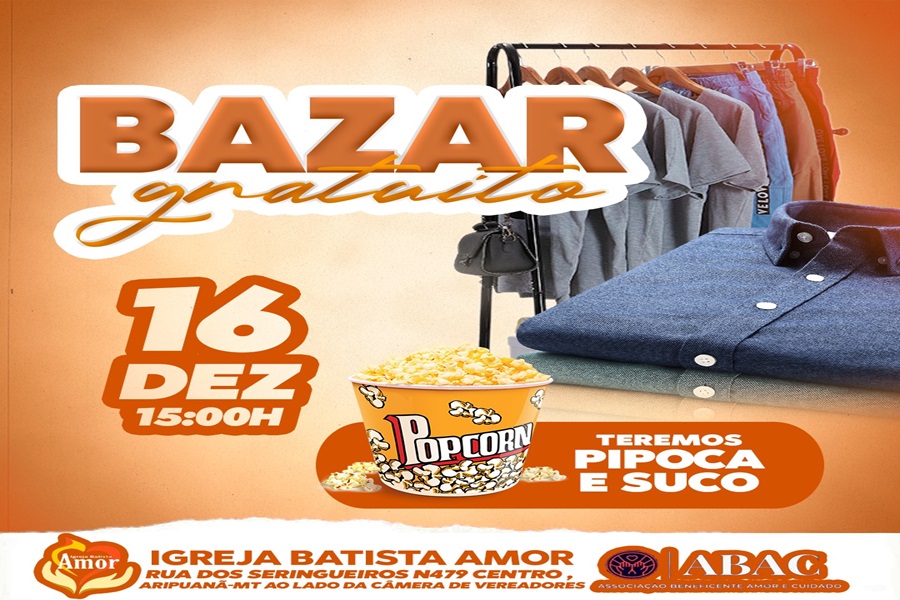 Igreja Batista Amor realiza Bazar Gratuito para famílias carentes neste sábado em Aripuanã
