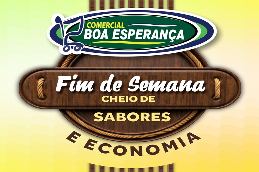 Fim de semana cheio de sabores e economia no Comercial Boa Esperança em Aripuanã  