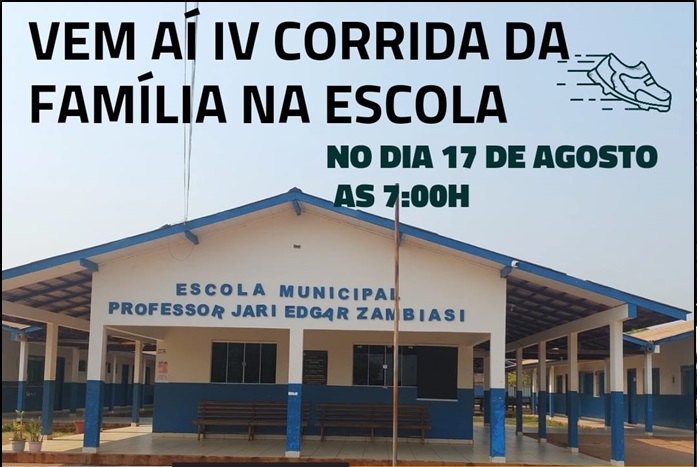 Vem aí IV Corrida da Família na Escola Municipal Professor Jari em Aripuanã 