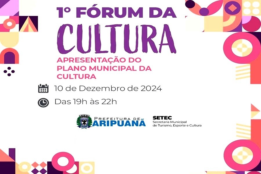 Aripuanã apresenta Plano Municipal de Cultura durante fórum inédito 