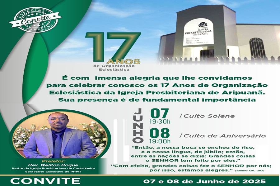 Igreja Presbiteriana de Aripuanã celebra 17 anos de Organização Eclesiástica com programação especial neste final de semana 