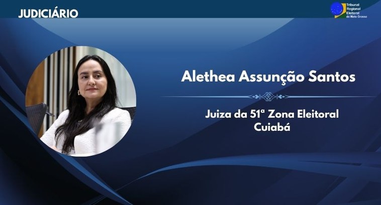 Juíza Alethea Assunção Santos assume titularidade da 51ª Zona Eleitoral de Cuiabá para o biênio 2025-2027 