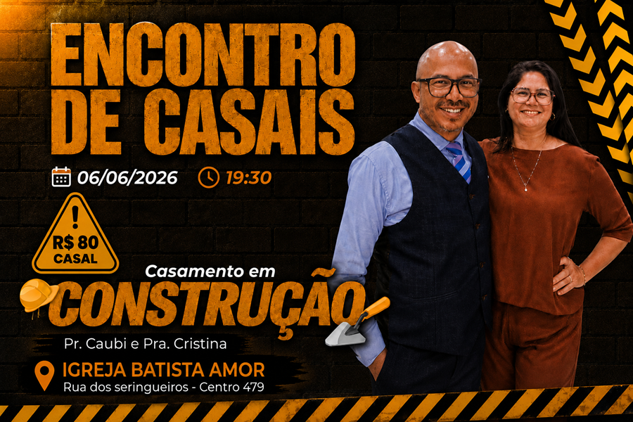 Igreja Batista Amor realizará Encontro de Casais com o tema “Casamento em Construção” em Aripuanã 