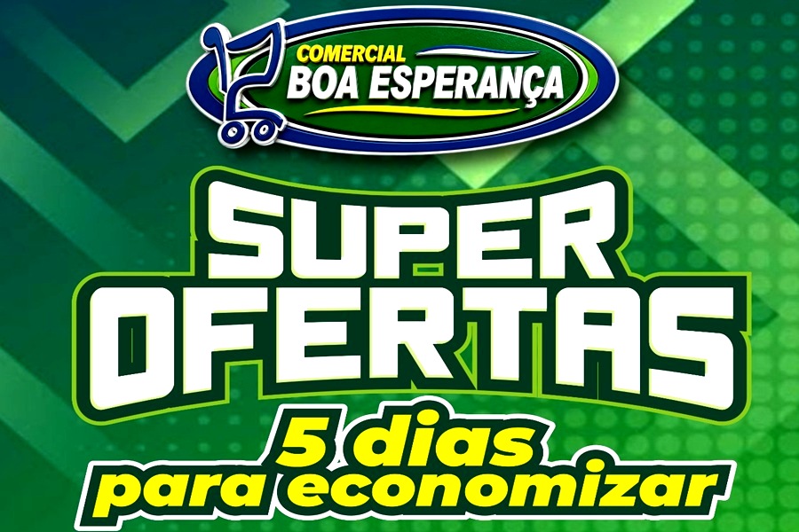 Comercial Boa Esperança lança campanha 'Super Ofertas' com cinco dias de preços especiais em Aripuanã