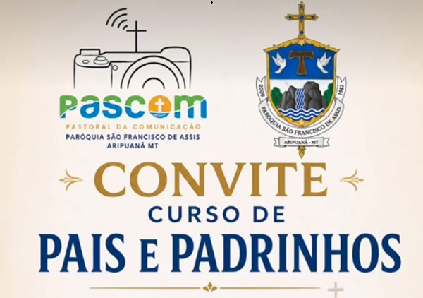 Paróquia São Francisco de Assis promove Curso de Pais e Padrinhos no dia 30 de agosto em Aripuanã 