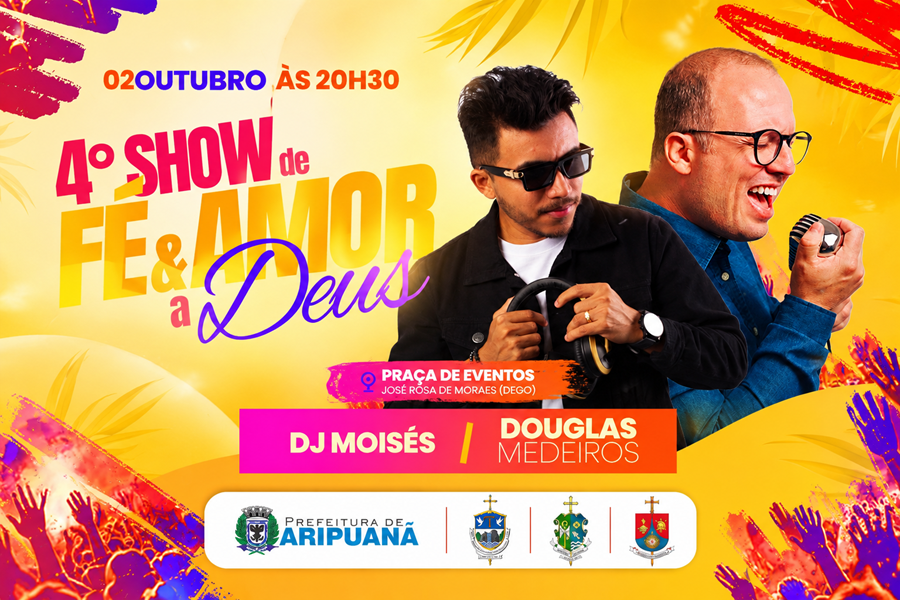 Aripuanã terá 4º Show de Fé & Adoração a Deus com DJ Moisés e Douglas Medeiros 