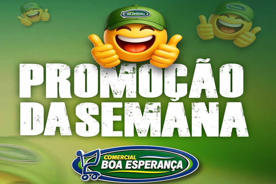 Comercial Boa Esperança lança Promoção da Semana com ofertas até domingo em Aripuanã 